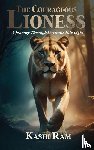 Ram, Kashi - The Courageous Lioness