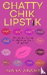 Adams, Aisha - The Chatty Chik & Lipstik