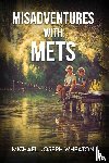 J Wheaton, Michael - Misadventures with Mets