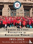 Republican Women, Texas Federation of - Tribute to Texas Federation of Republican Women