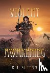 Sutton, K. J. - Violent Awakening
