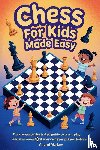 Markov, Andrei - CHESS FOR KIDS Made Easy