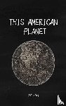 King, Joseph D - This American Planet