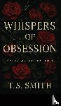 Smith, T. S. - Whispers of Obsession