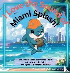 Jeonotte, Nichole Elise - I Love the Sound of Miami Splash!