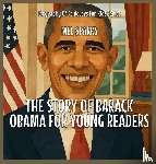 Sparks, Mel - The Story Of Barack Obama For Young Readers