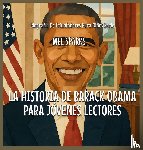 Sparks, Mel - La Historia De Barack Obama Para Jóvenes Lectores