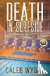 Wygal, Caleb - Death in Surfside: A Myrtle Beach Mystery