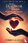 Lucas, Robert E. L. - From Heartbreak to Hope