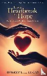 Lucas, Robert E. L. - From Heartbreak to Hope