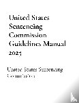 Sentencing Commission, United States - United States Sentencing Commission Guidelines Manual 2025