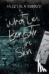 Bruno, Angelina - What Lies Beneath the Skin