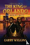 Wiggins, Garry - THE KING OF ORLANDO