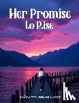 Lopez, Samantha Renee - Her Promise to Rise