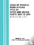 Federal Register, United States - Code of Federal Regulations Title 21 Food and Drugs Parts 200 to 299, Revised as of April 1, 2022