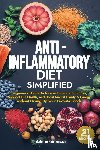 Reichenbach, Madeline - Anti-Inflammatory Diet Simplified