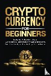 Taylor, P. F. - Cryptocurrency for Beginners