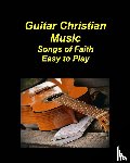 Taylor, Mary - Taylor, M: Guitar Christian Music Songs of Faith Easy to Pla
