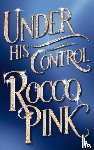Pink, Rocco - Under His Control