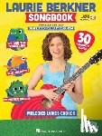 Berkner, Laurie - The Laurie Berkner Songbook with Melody, Lyrics and Guitar Chords - Updated Edition