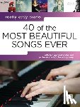  - 40 of the Most Beautiful Songs Ever: Really Easy Piano Serie