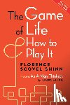 Shinn, Florence Scovel - The Game of Life and How to Play It, Deluxe Edition: Includes as a Man Thinketh by James Allen