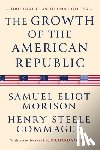 Morison, Samuel Eliot, Commager, Henry Steele - The Growth of the American Republic