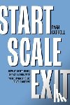 Carroll, Ryan - Start Scale Exit: How to Start, Build, and Sell a Business While Living the Life of Your Dreams