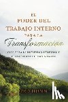 Dunn, Ted - El Poder del Trabajo Interno Para La Transformación: Guía Para La Reflexión Personal Y El Intercambio Comunitario