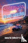 Bratton, David - Beach Nights and Blue Lights