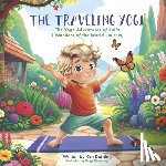 Dorning, Kim - The Traveling Yogi: The Yoga Adventures of Kai's 7 Wonder of the World Journey
