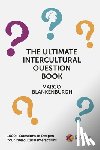 Blankenburgh, Marco - The Ultimate Intercultural Question Book: 1000+ Questions to Deepen Your Intercultural Interactions