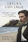Daddino, Barbara - Tesla's Cottage: The Lost History of Nikola Tesla at Wardenclyffe (and How It Was Recovered