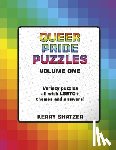 Shatzer, Kerry - Queer Pride Puzzles Volume One: Variety Puzzles All with LGBTQ+ Themes and Answers