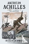 Shouse, Douglas - American Achilles: A Novel of the South and the Great War