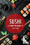 Hoskinson, Brad - Sushi Cookbook for Beginners: A Simple Guide to Making Delicious Sushi at Home