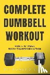 Does, Homero - Complete Dumbbell Workout for a 10 week body transformation