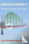 Walmsley, Stephen - Aerodynamics for the Commercial Pilot