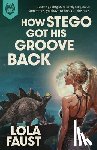 Faust, Lola - How Stego Got His Groove Back