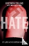 Collins, Matthew - Hate: My Life in the British Far Right