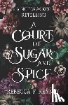 Kenney, Rebecca F - A Court of Sugar and Spice