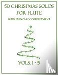 Dockery, B. C. - 50 Christmas Solos for Flute with Piano Accompaniment: Vols. 1-5