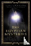 Desmarques, Dan - The Egyptian Mysteries: Essential Hermetic Teachings for a Complete Spiritual Reformation