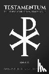 Of Christ, Marcionite Church - The Testamentum: The First Christian Holy Bible