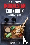 Bodic, Slavka - The Ultimate Indonesian Cookbook: 111 Dishes From Indonesia To Cook Right Now