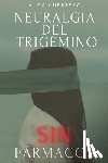 Guerrero, Alex - Neuralgia del Trigémino SIN Fármacos