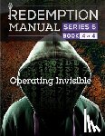 Solutions, Sovereign Filing - Redemption Manual 6.0 - Book 4: Operating Invisible
