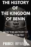 Inyama, Prince - The History of the Kingdom of Benin: How the History of Benin Started