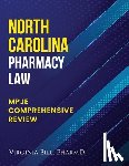 Bill Pharmd, Virginia - North Carolina Pharmacy Law: Mpje Comprehensive Review