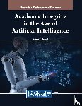  - Academic Integrity in the Age of Artificial Intelligence